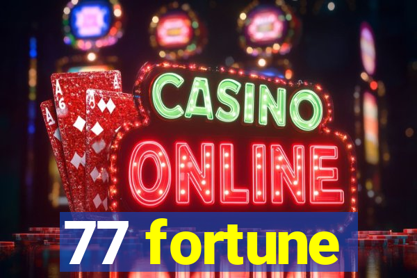 77 fortune